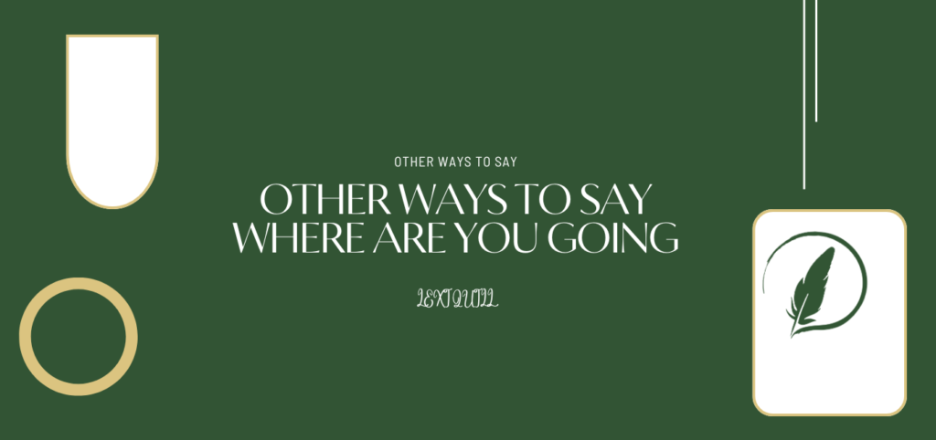 Where Are You Going