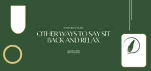 Sit Back And Relax