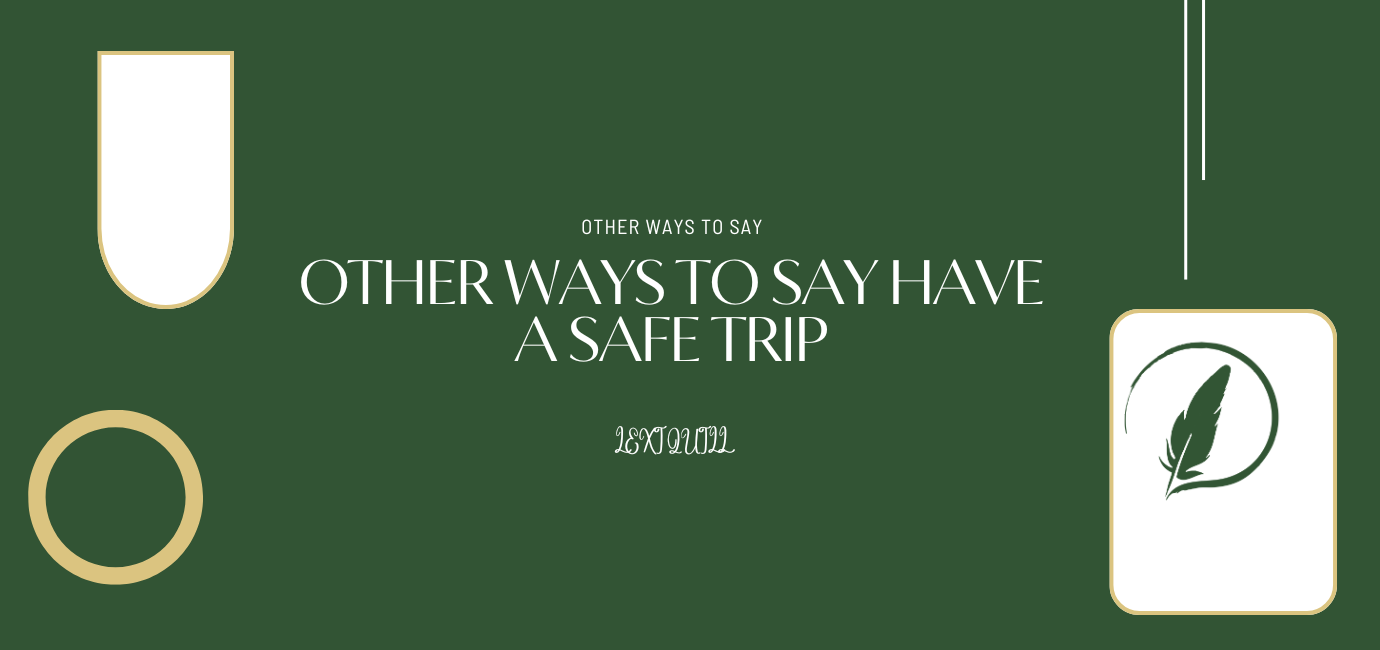 Have A Safe Trip