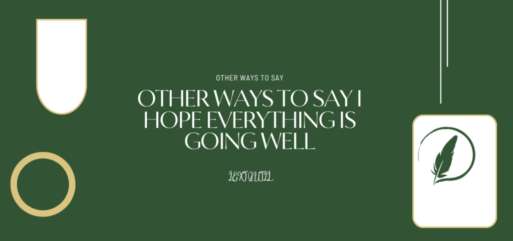I Hope Everything Is Going Well